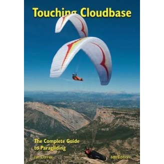 Touching Cloudbase - The complete guide to paragliding